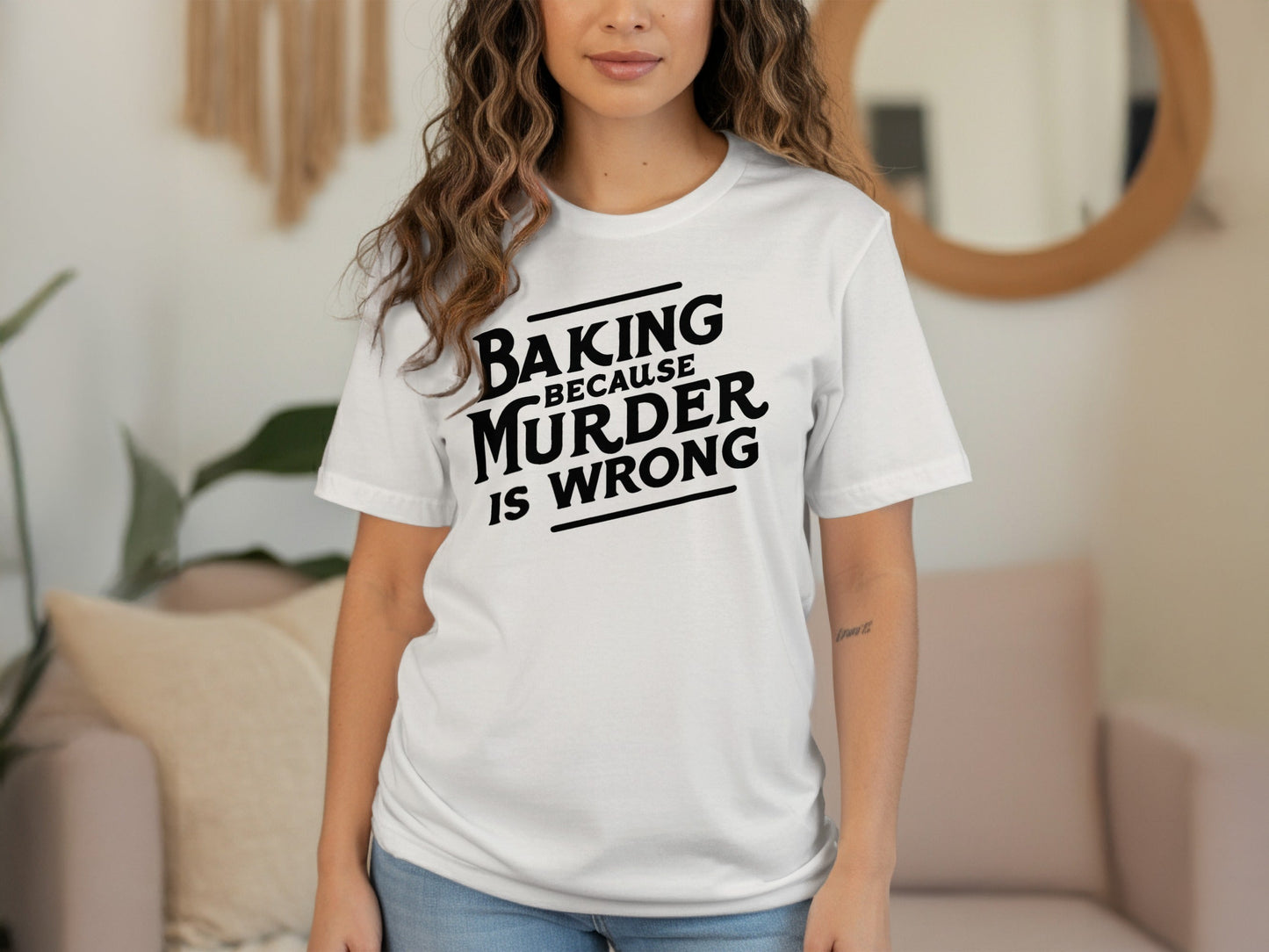 Baking Because Murder Is Wrong Funny Sarcastic Design T-Shirt