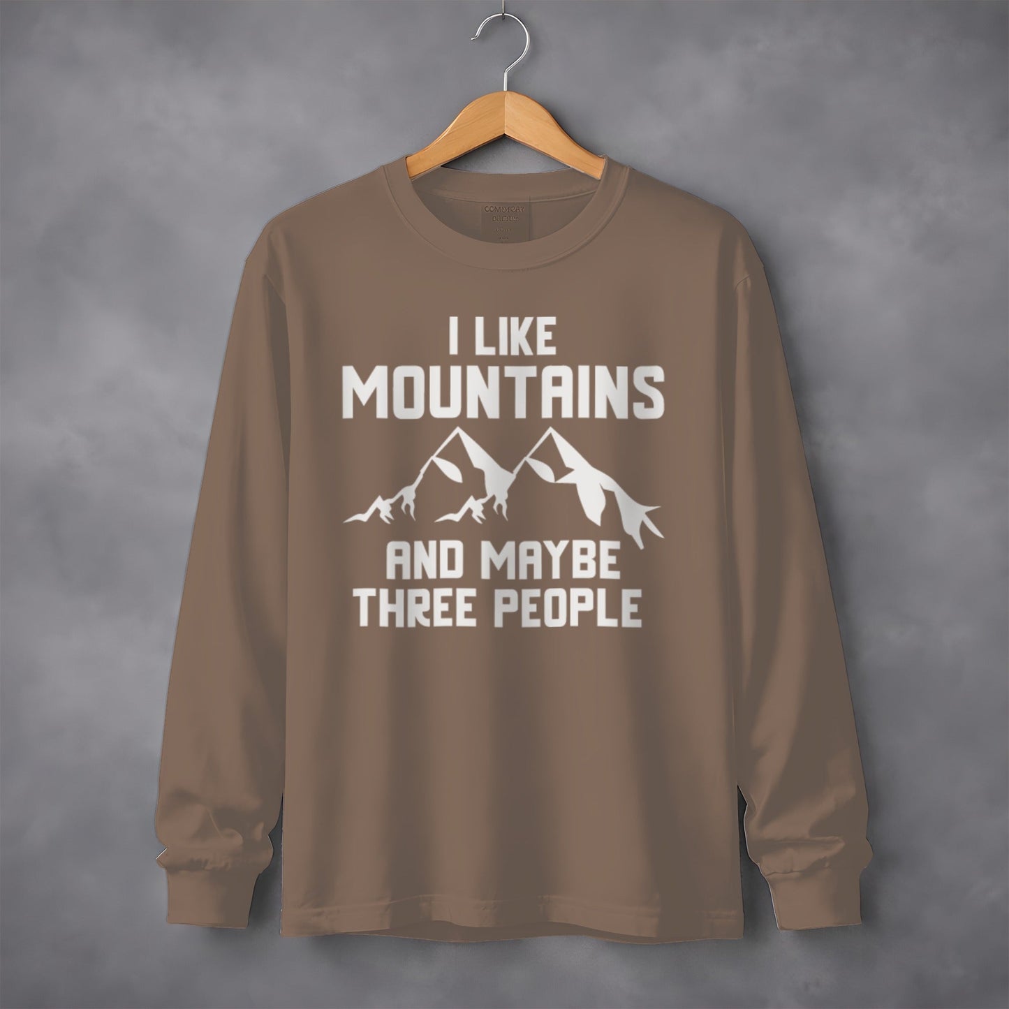 I Like Mountains And Maybe Three People Long Sleeve T-Shirt