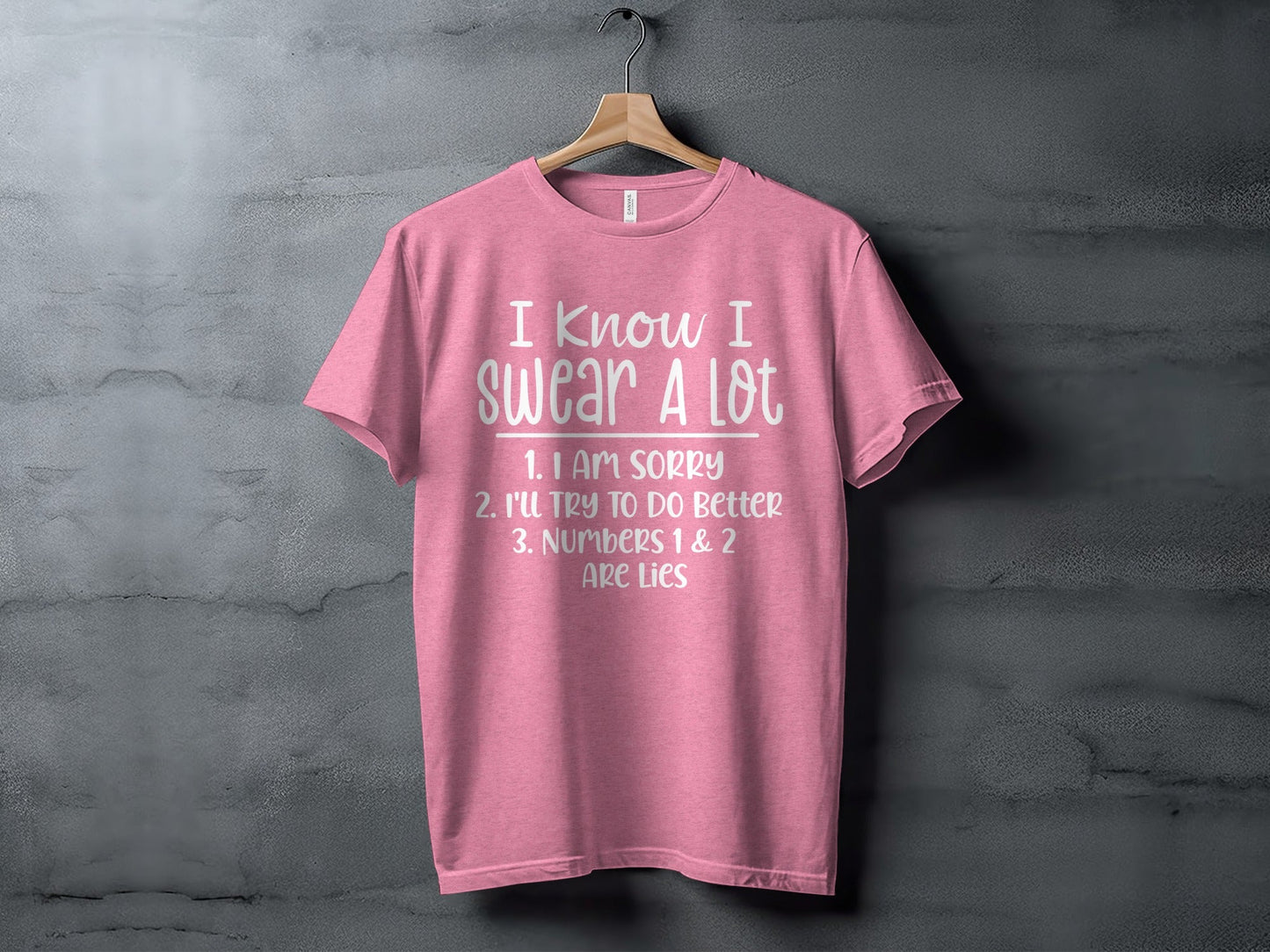 I Know I Swear A Lot Numbers 1 and 2 Are Lies T-Shirt