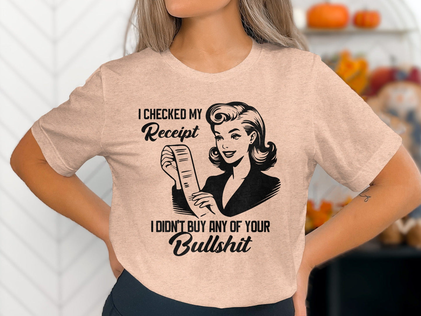 I Checked My Receipt No Bullshit Retro Woman T-Shirt