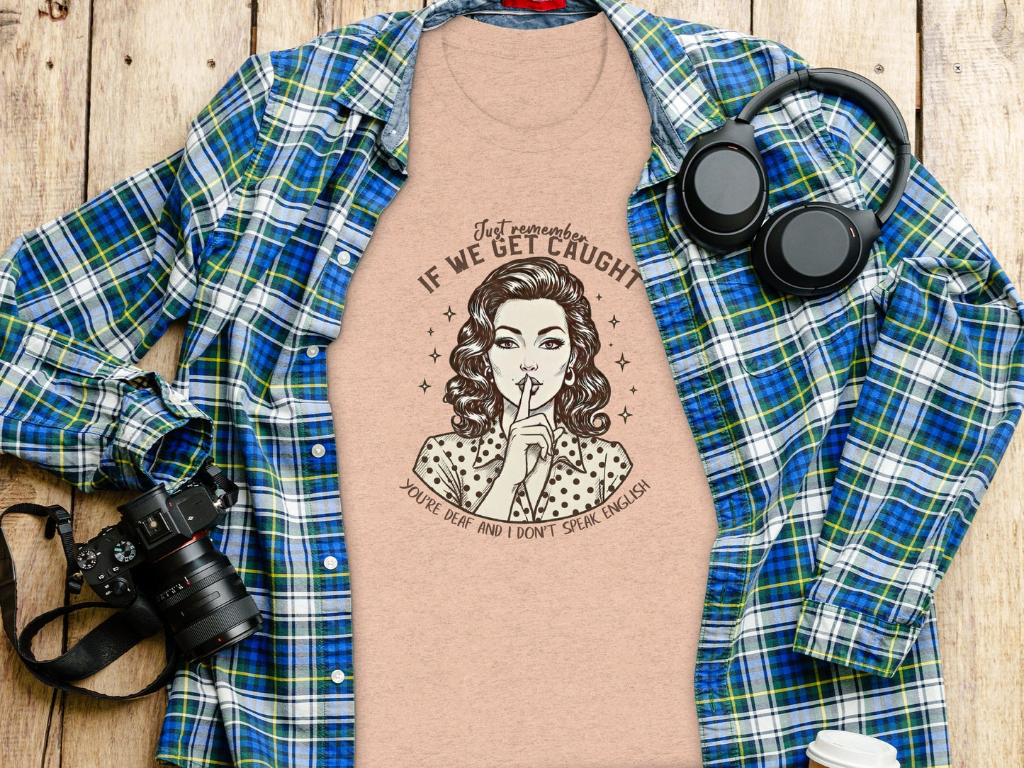 If We Get Caught You're Deaf Retro Graphic T-Shirt