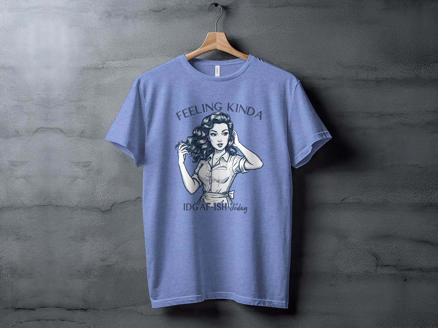 Feeling Kinda IDGAF-ish Today Woman Sketch Design T-Shirt
