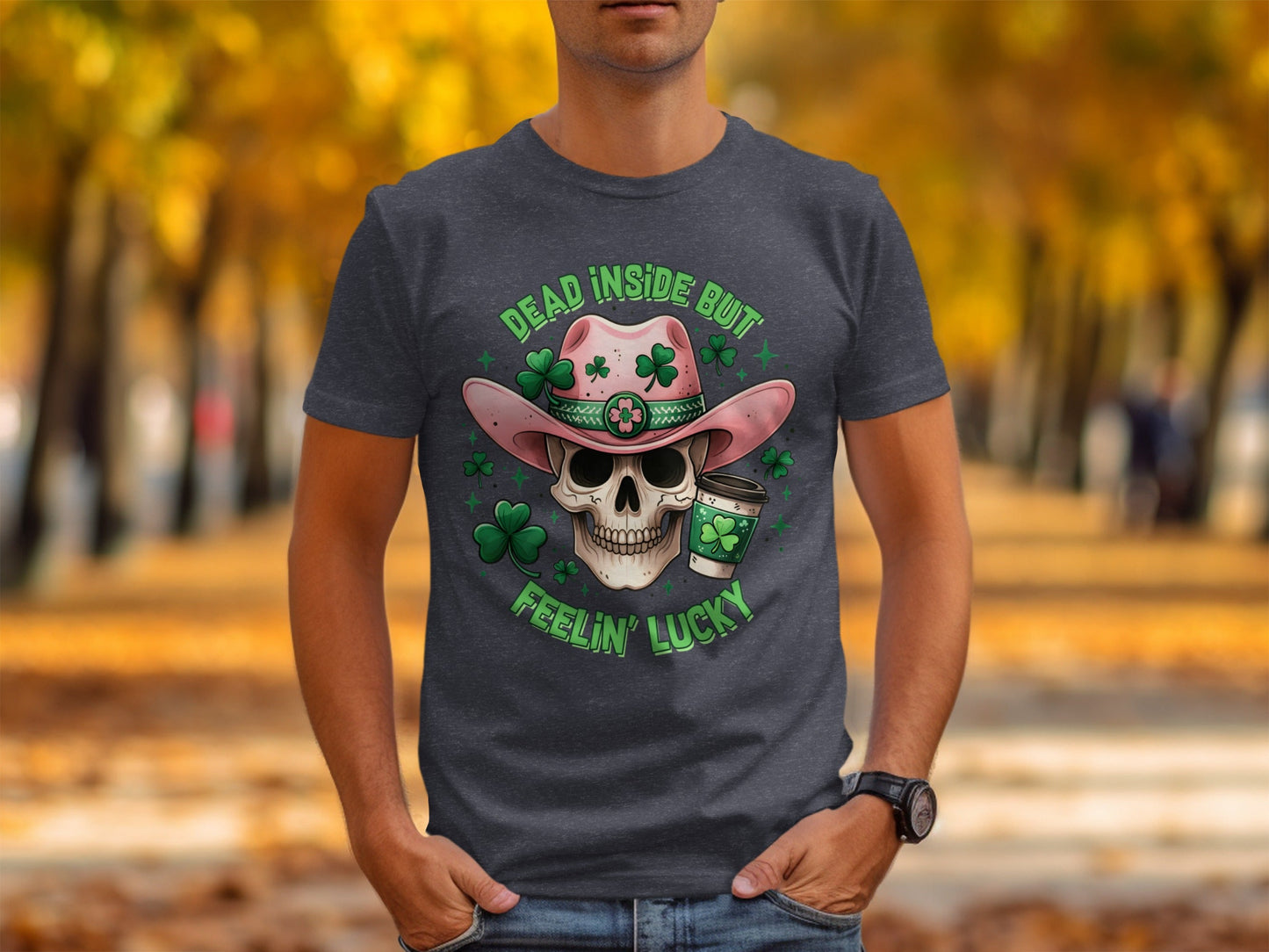 Dead Inside T-Shirt, Lucky T-Shirt, St Patricks Day T-Shirt, Skull T-Shirt, Cowboy Hat T-Shirt, Coffee T-Shirt, Clover T-Shirt