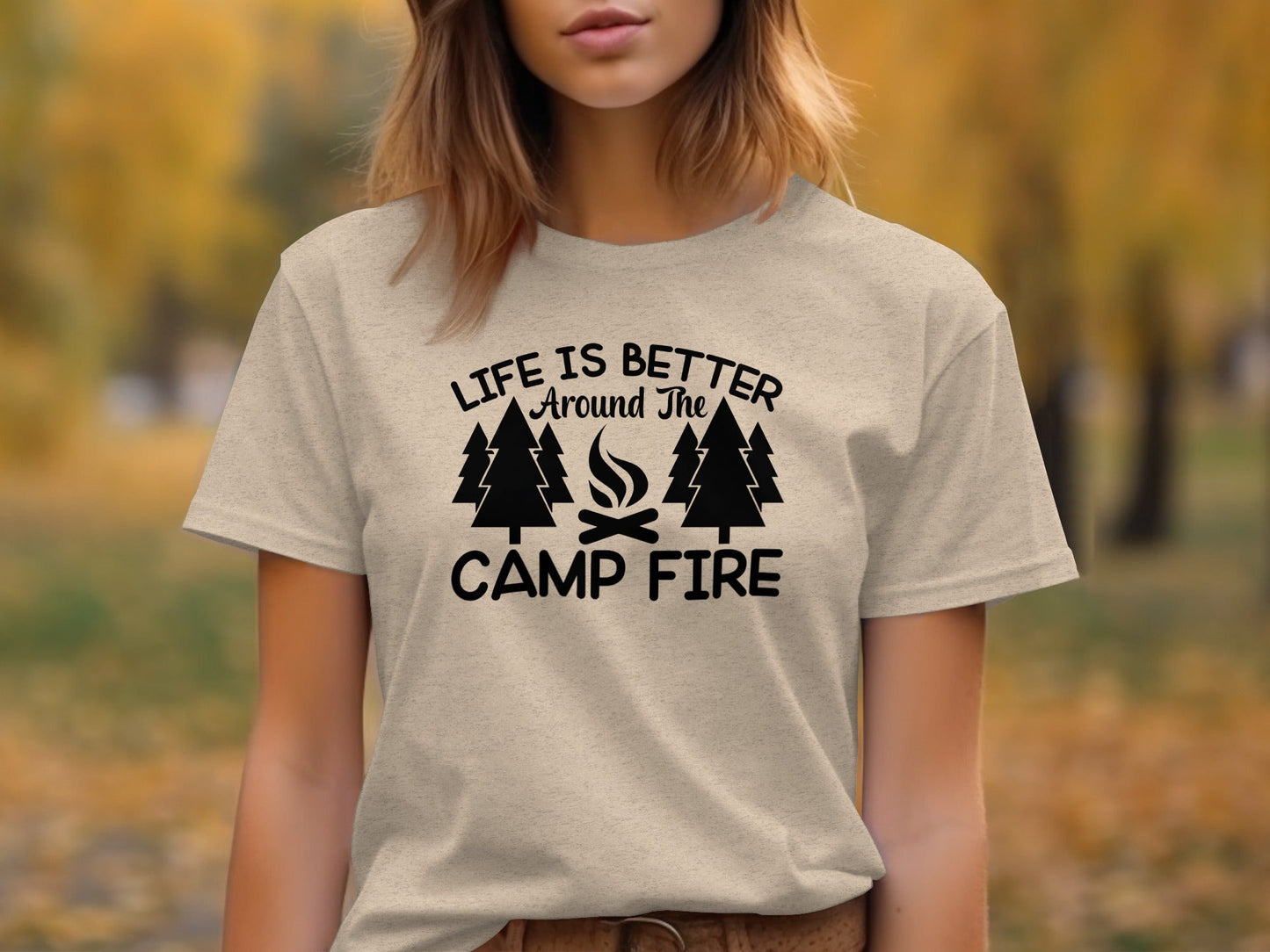Life Is Better Around the Camp Fire Graphic Design T-Shirt