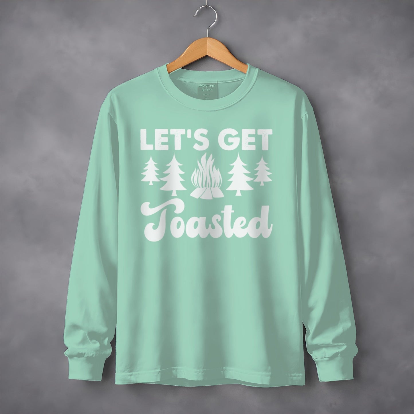 Lets Get Toasted Around Campfire with Trees Long Sleeve T-Shirt