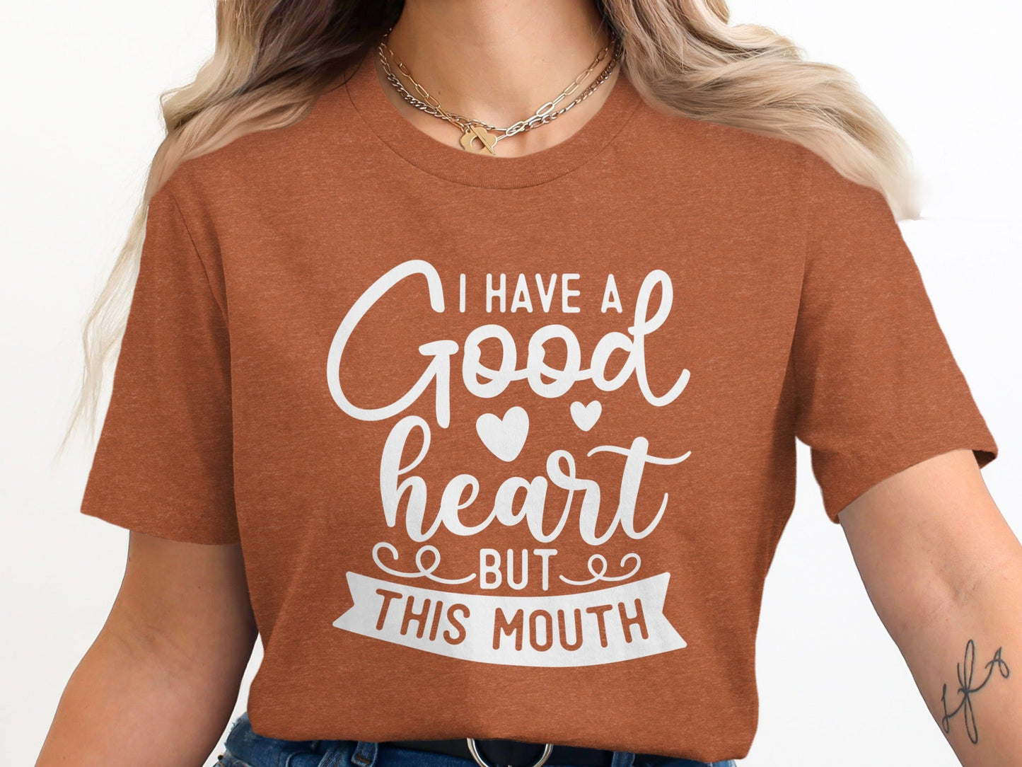 I Have A Good Heart But This Mouth Women Funny T-Shirt