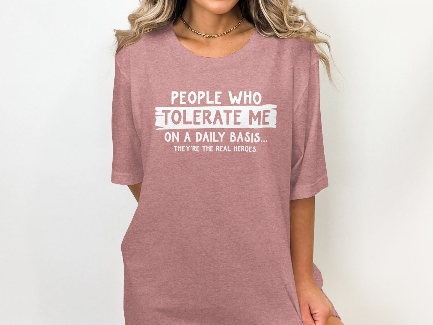 People Who Tolerate Me Funny Heroes Novelty Statement T-Shirt