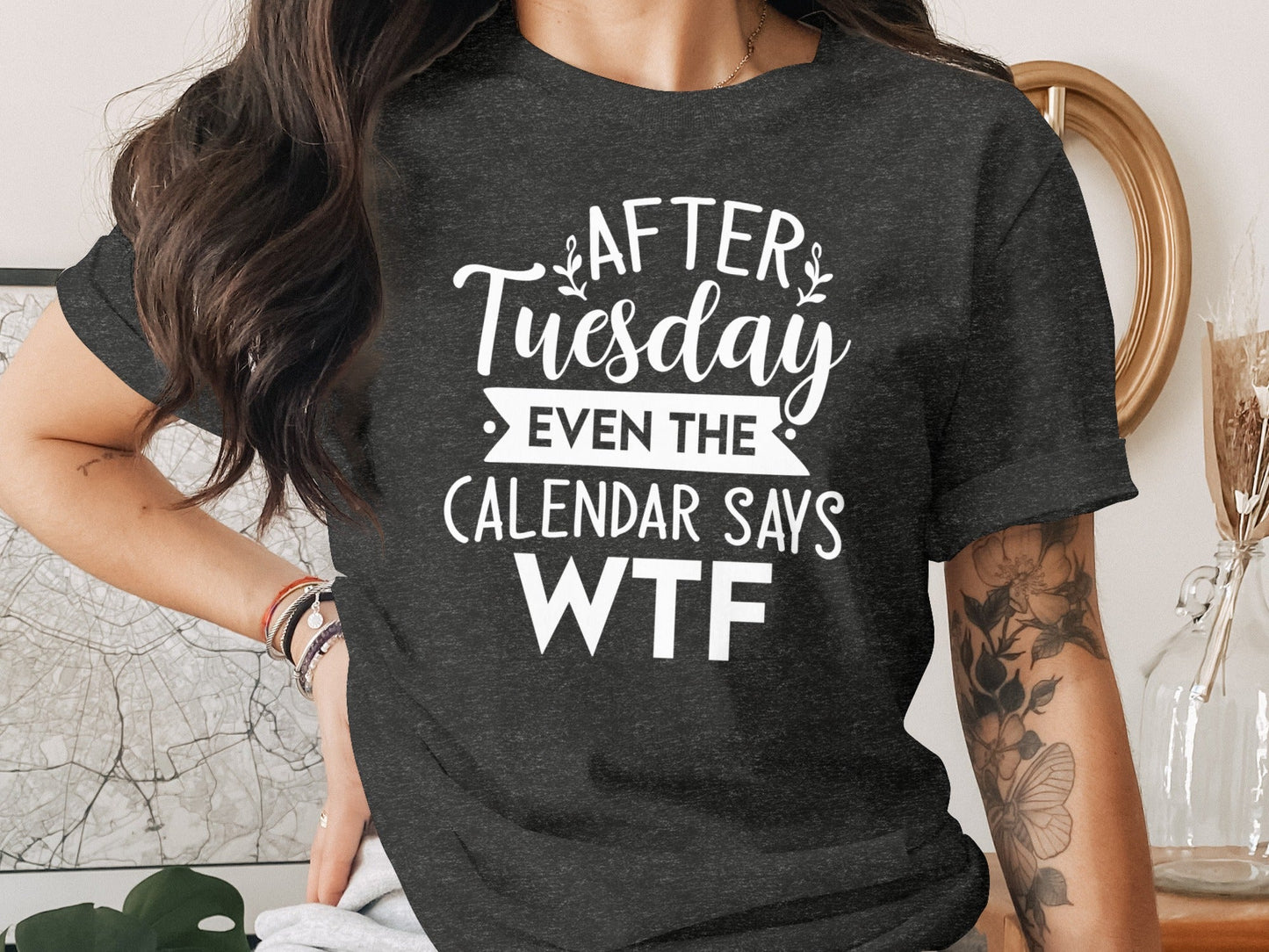 After Tuesday Even the Calendar Says WTF Funny T-Shirt