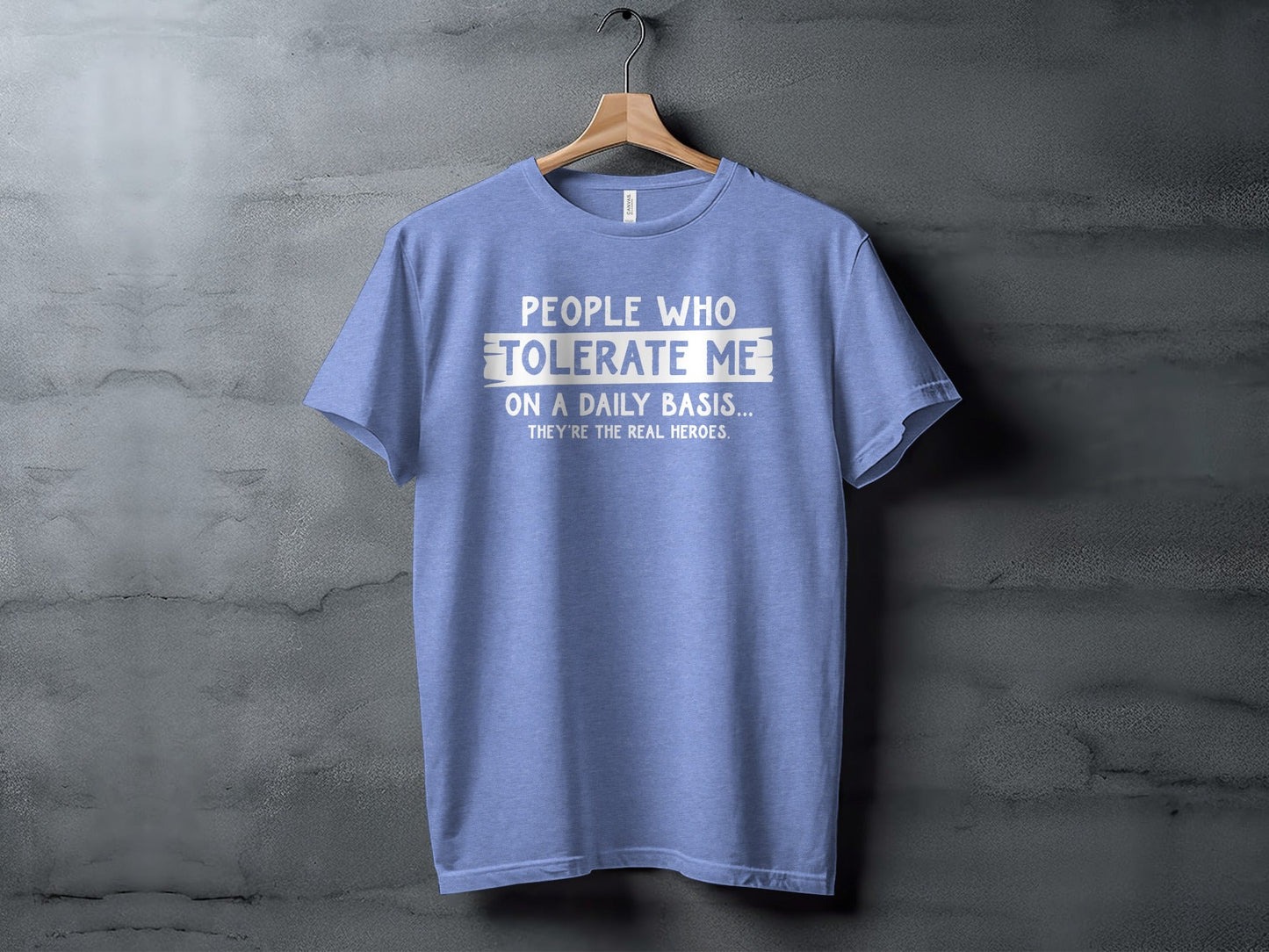 People Who Tolerate Me Funny Heroes Novelty Statement T-Shirt
