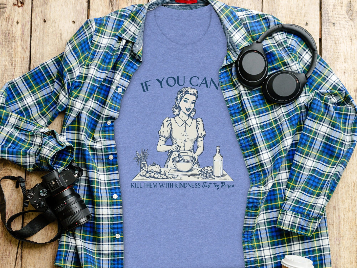 If You Can't Kill Them With Kindness Try Poison T-Shirt
