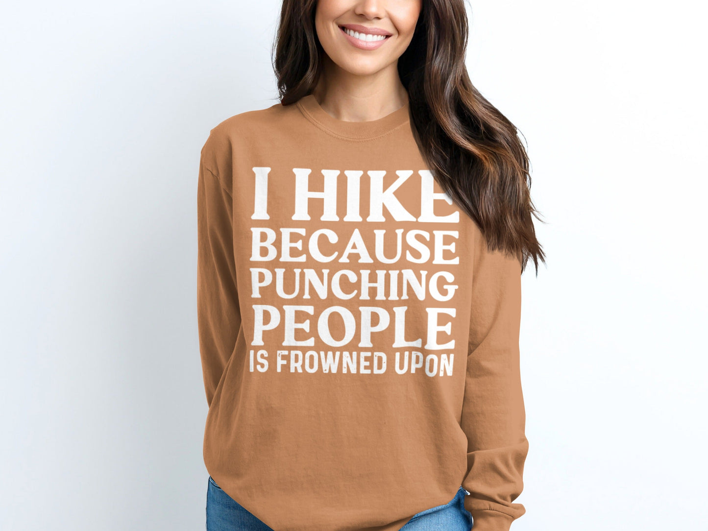 I Hike Because Punching People Is Frowned Upon Long Sleeve T-Shirt