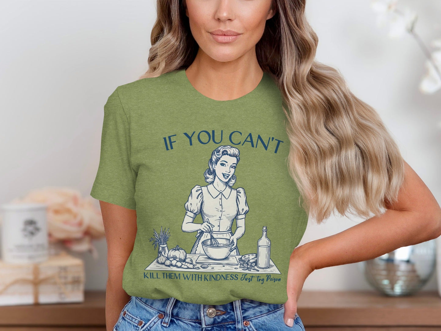 If You Can't Kill Them With Kindness Try Poison T-Shirt