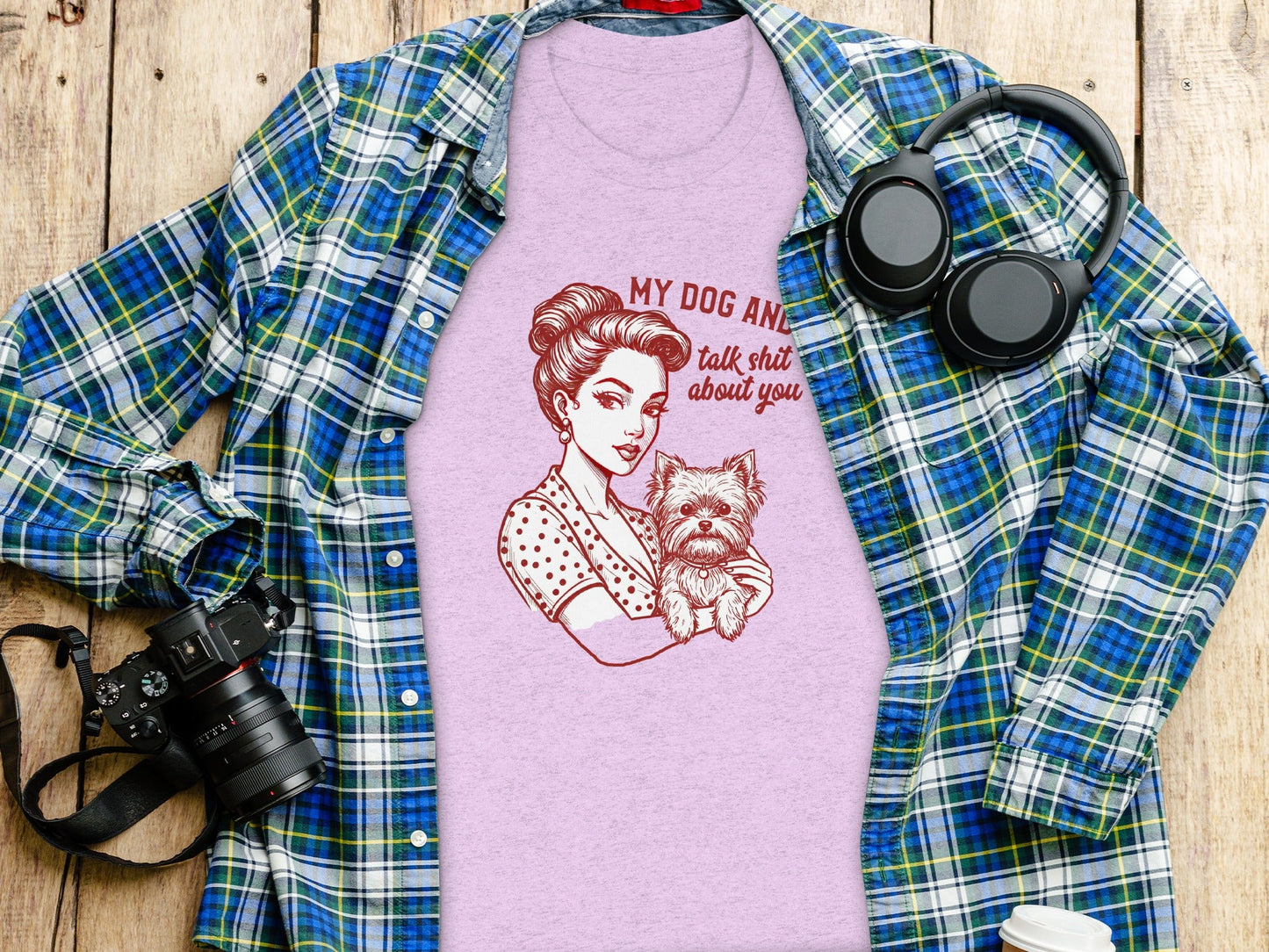 My Dog and I Talk Shit About You Funny Dog Lover T-Shirt