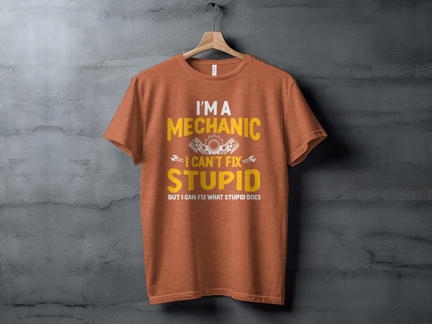 I Am A Mechanic I Cant Fix Stupid But I Can Funny T-Shirt