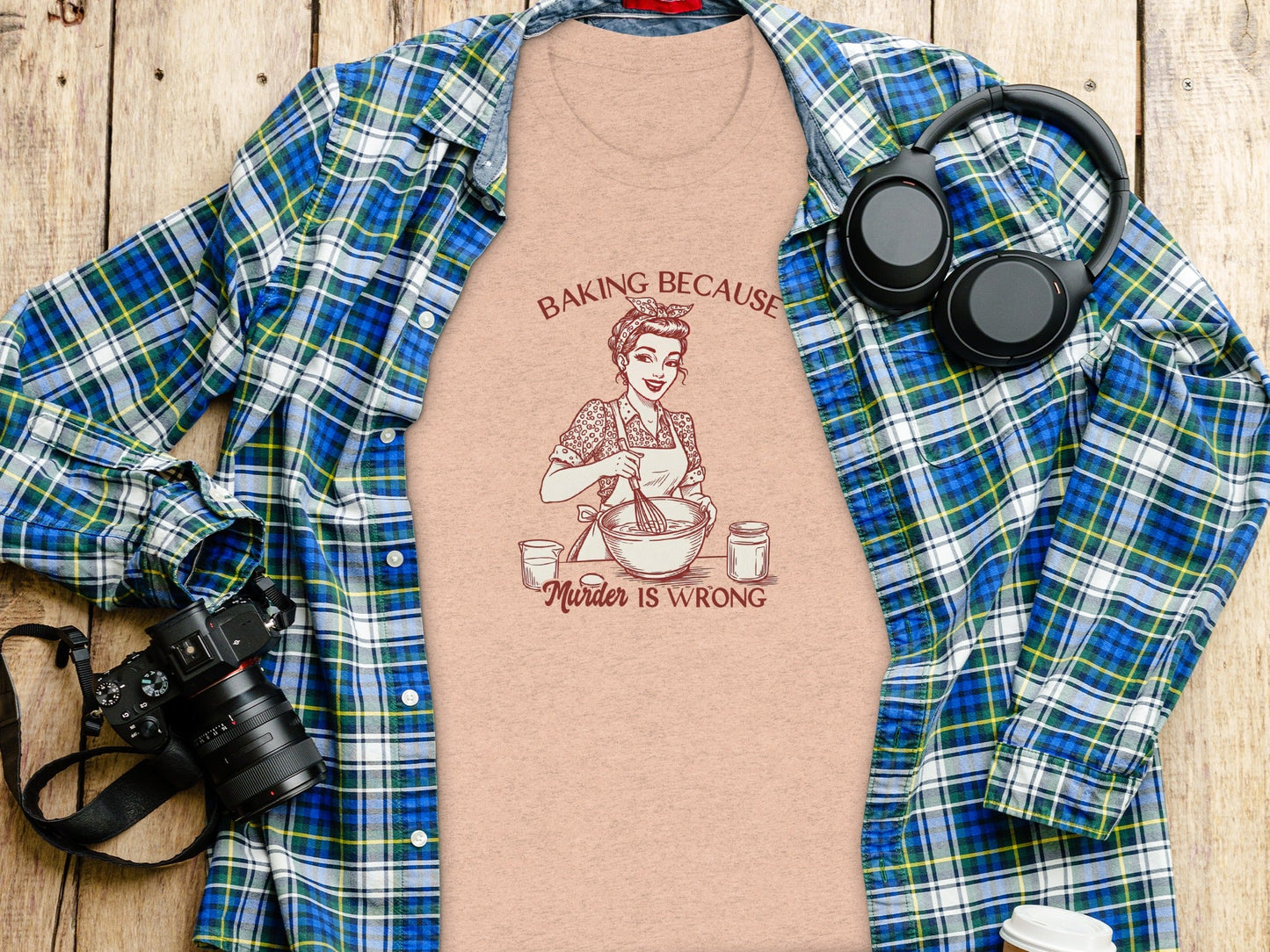 Baking Because Murder Is Wrong Funny Lady Baker T-Shirt