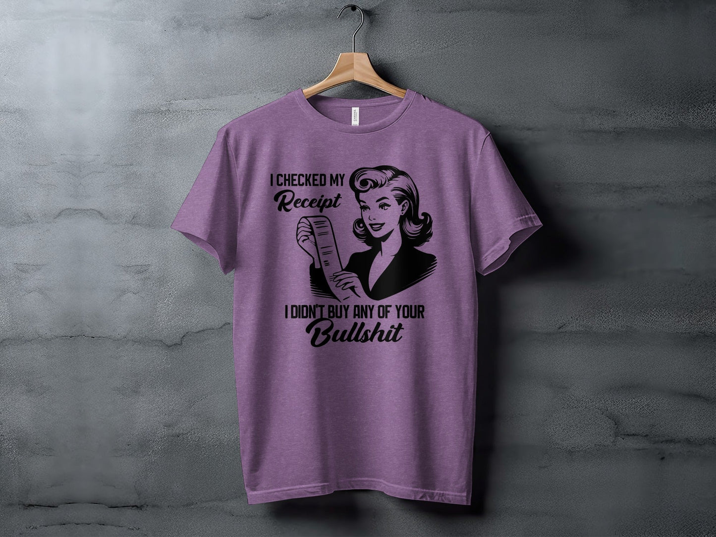 I Checked My Receipt No Bullshit Retro Woman T-Shirt