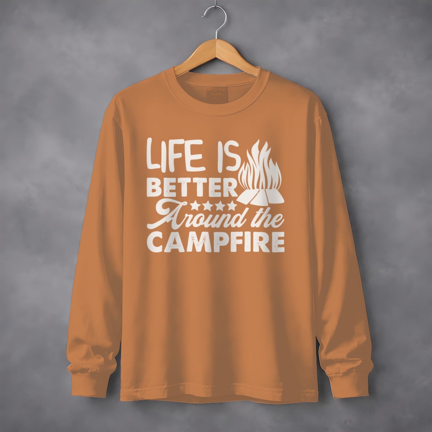 Life Is Better Around The Campfire Graphic Design Long Sleeve T-Shirt