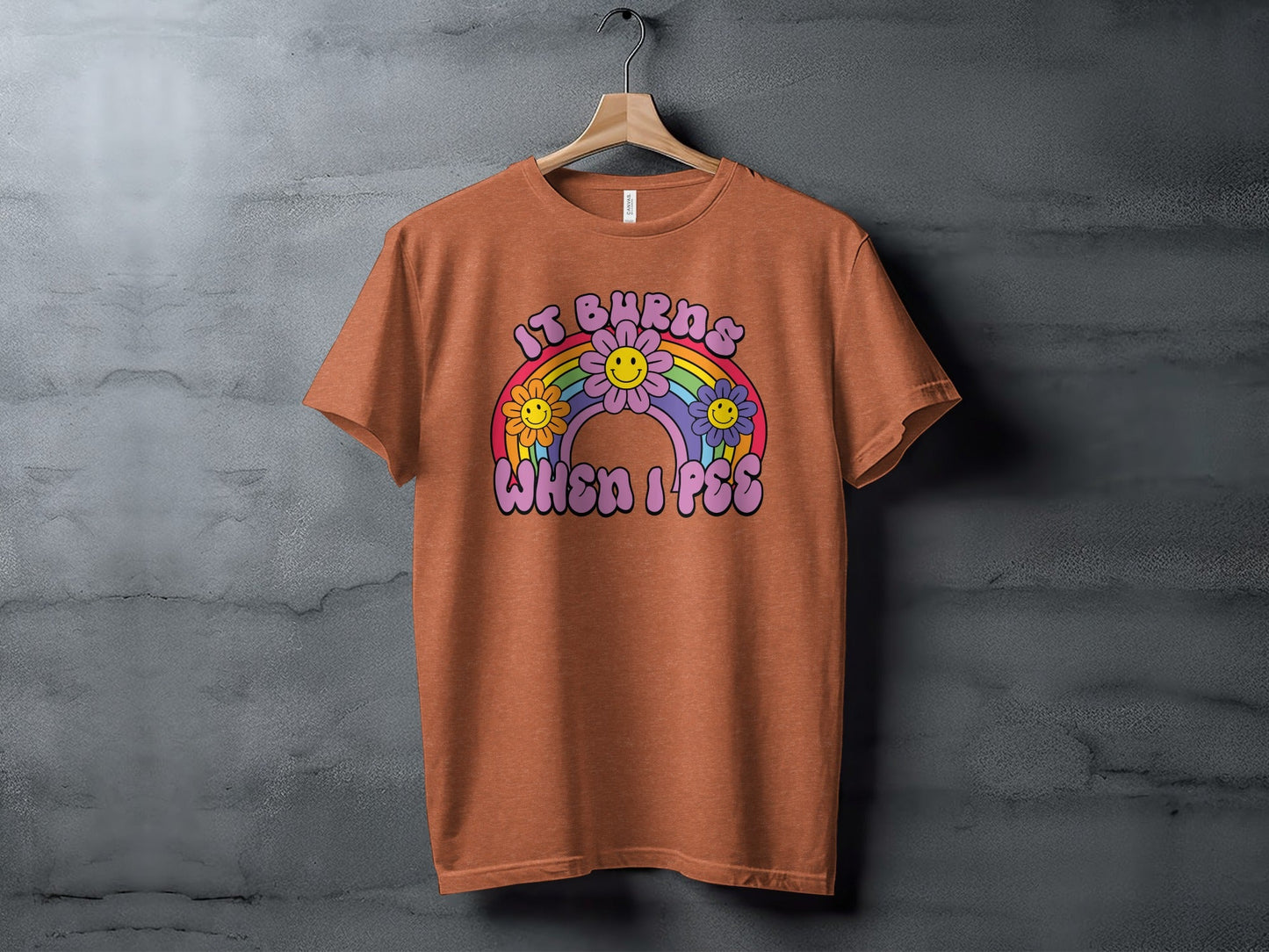 It Burns When I Pee Rainbow Flowers Graphic T-Shirt