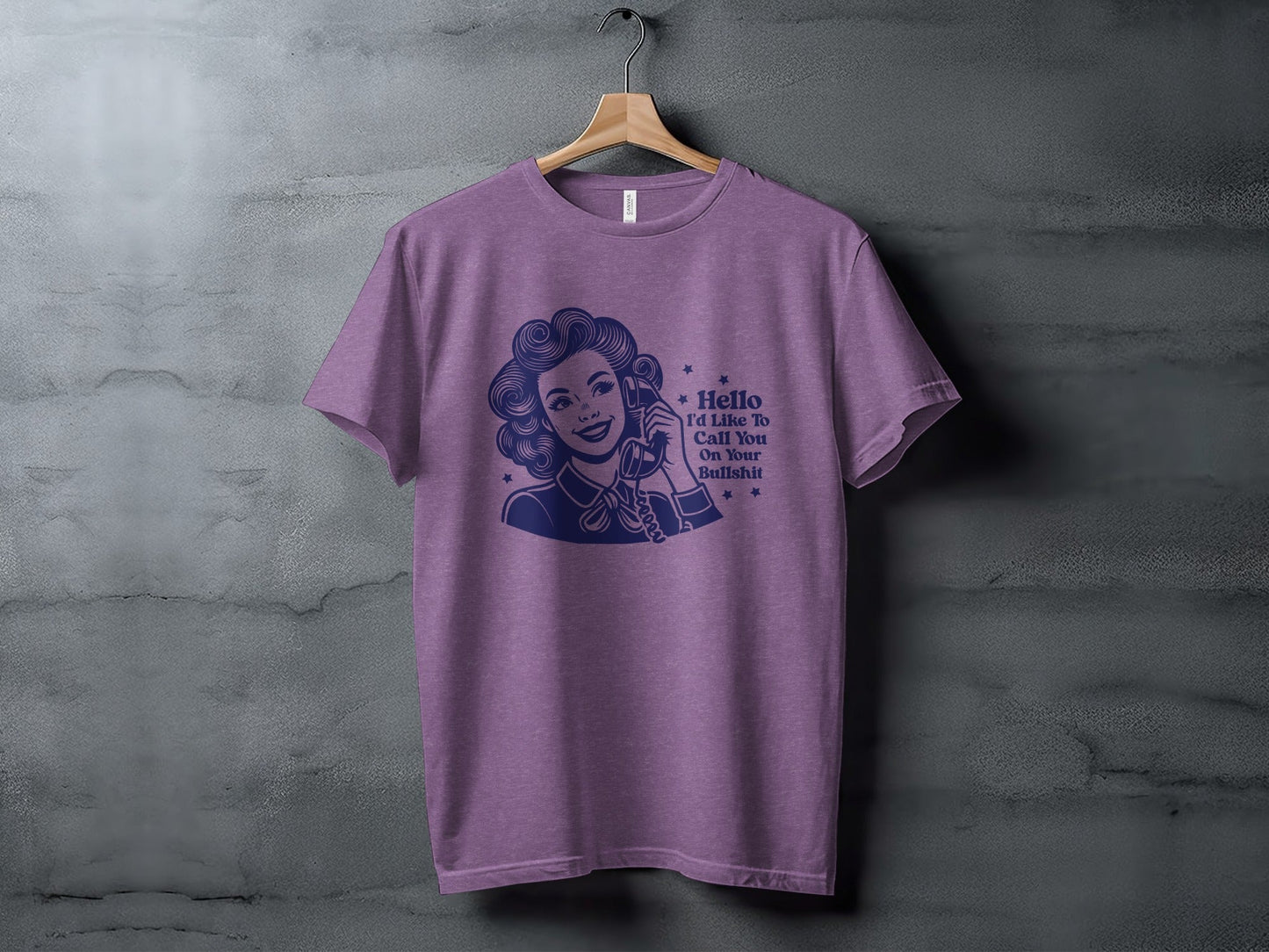 Hello Id Like To Call You On Your Bullshit T-Shirt