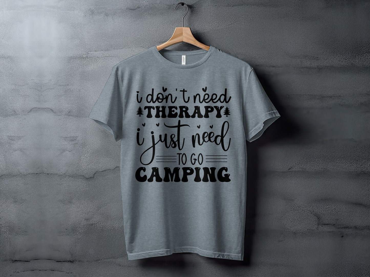 I Don't Need Therapy Just Camping Adventure T-Shirt