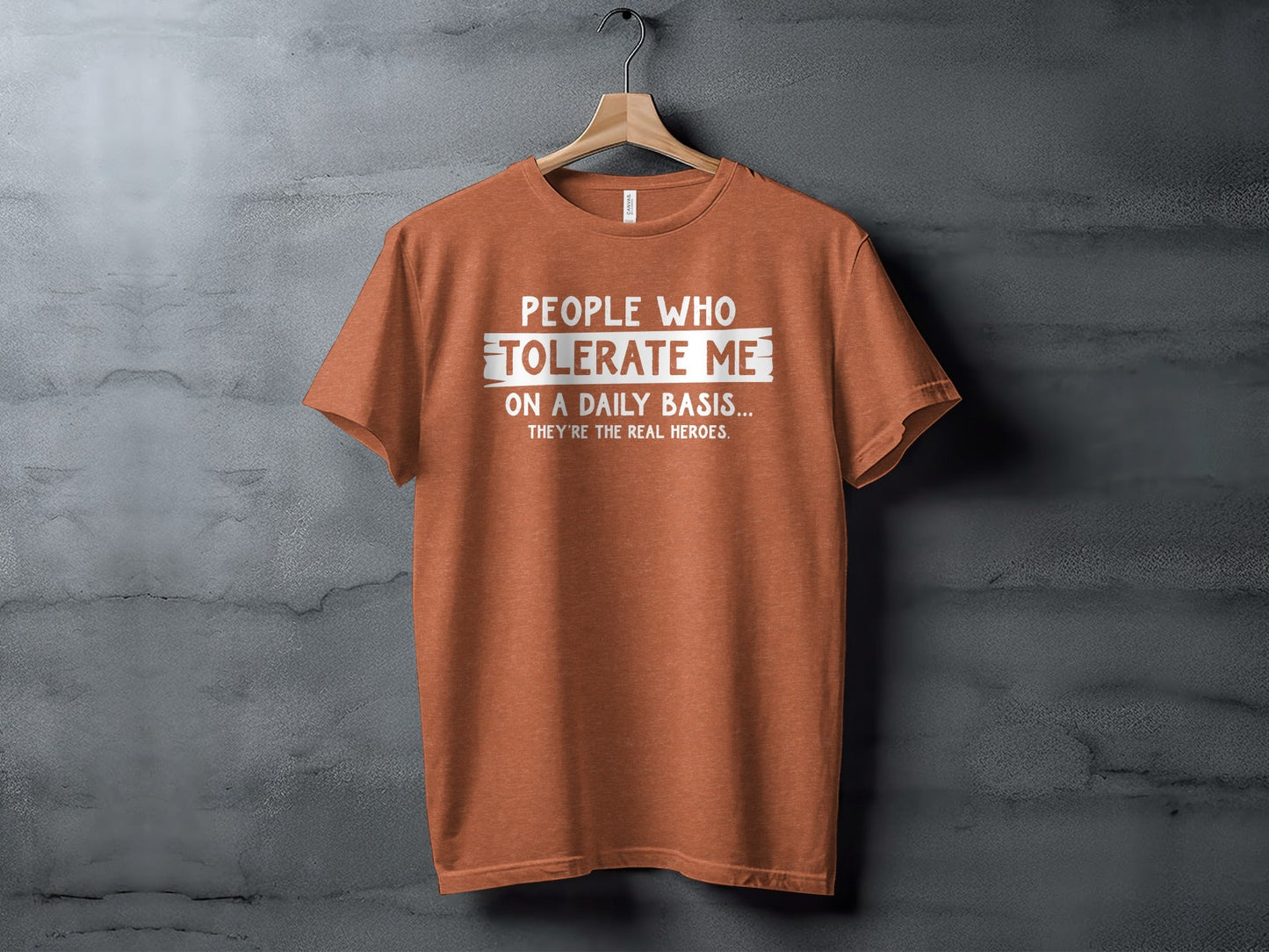 People Who Tolerate Me Funny Heroes Novelty Statement T-Shirt