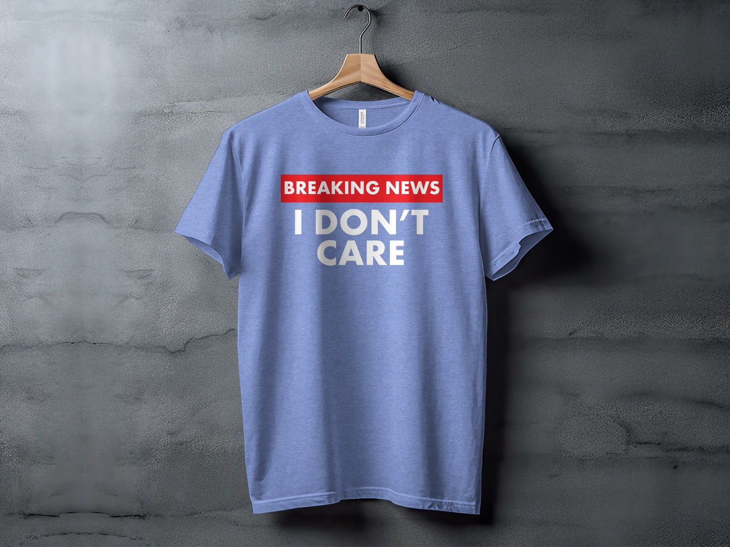 Breaking News I Don't Care Statement Novelty Humor T-Shirt