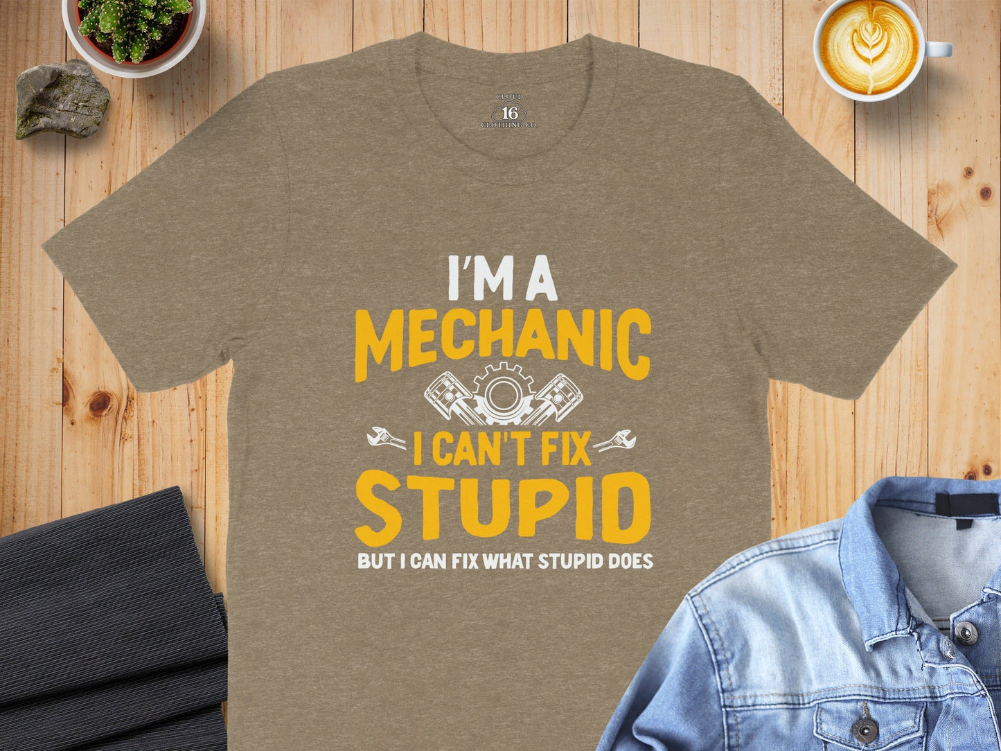 I Am A Mechanic I Cant Fix Stupid But I Can Funny T-Shirt