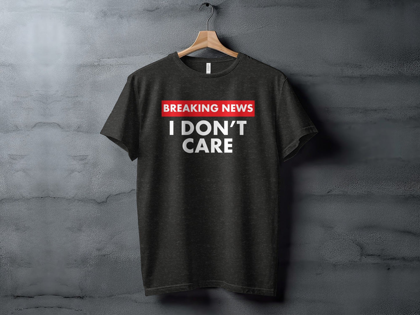 Breaking News I Don't Care Statement Novelty Humor T-Shirt