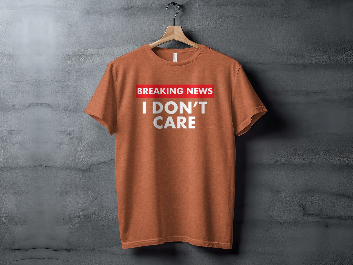 Breaking News I Don't Care Statement Novelty Humor T-Shirt