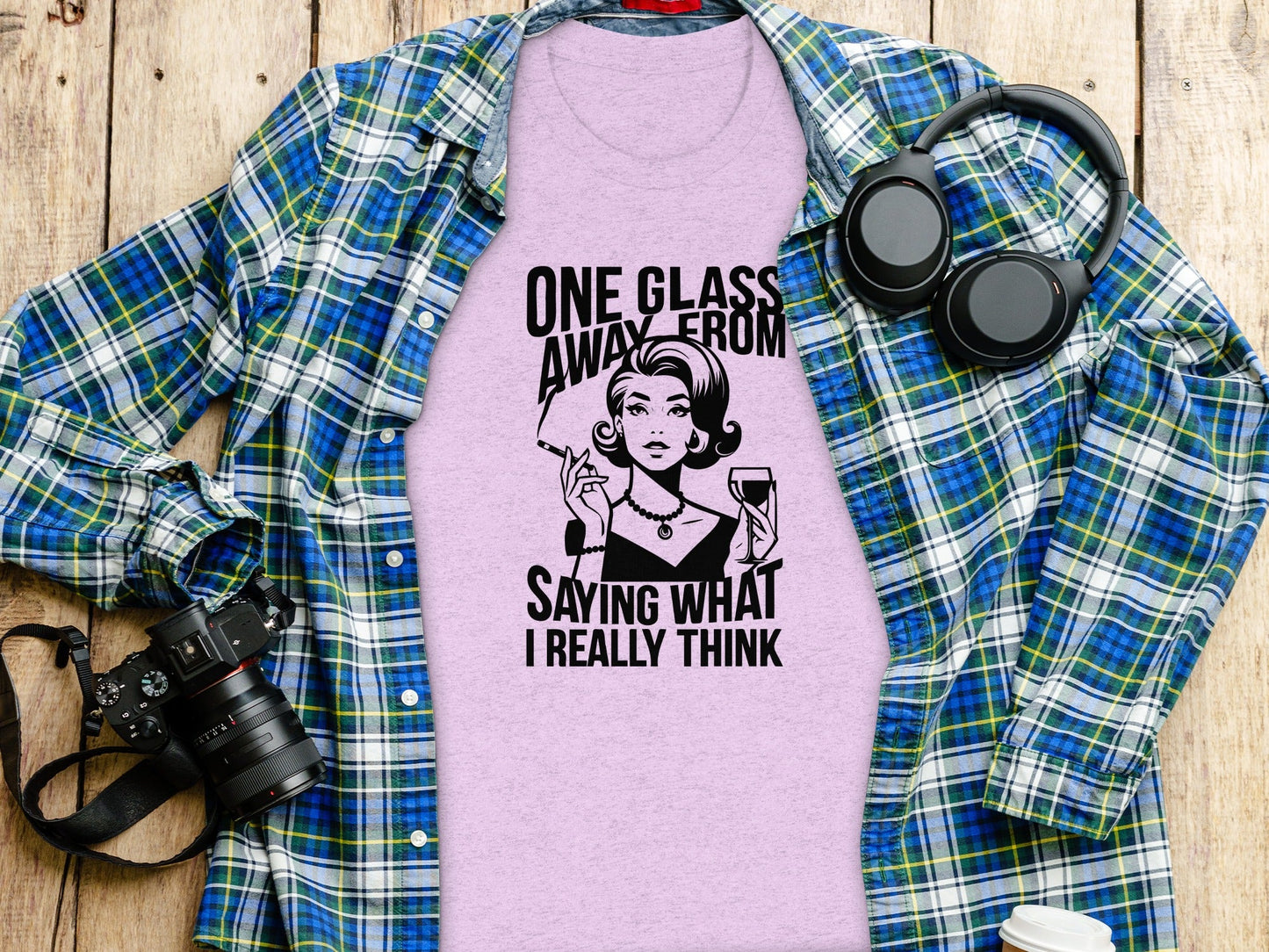 One Glass Away Funny Woman Saying Graphic T-Shirt