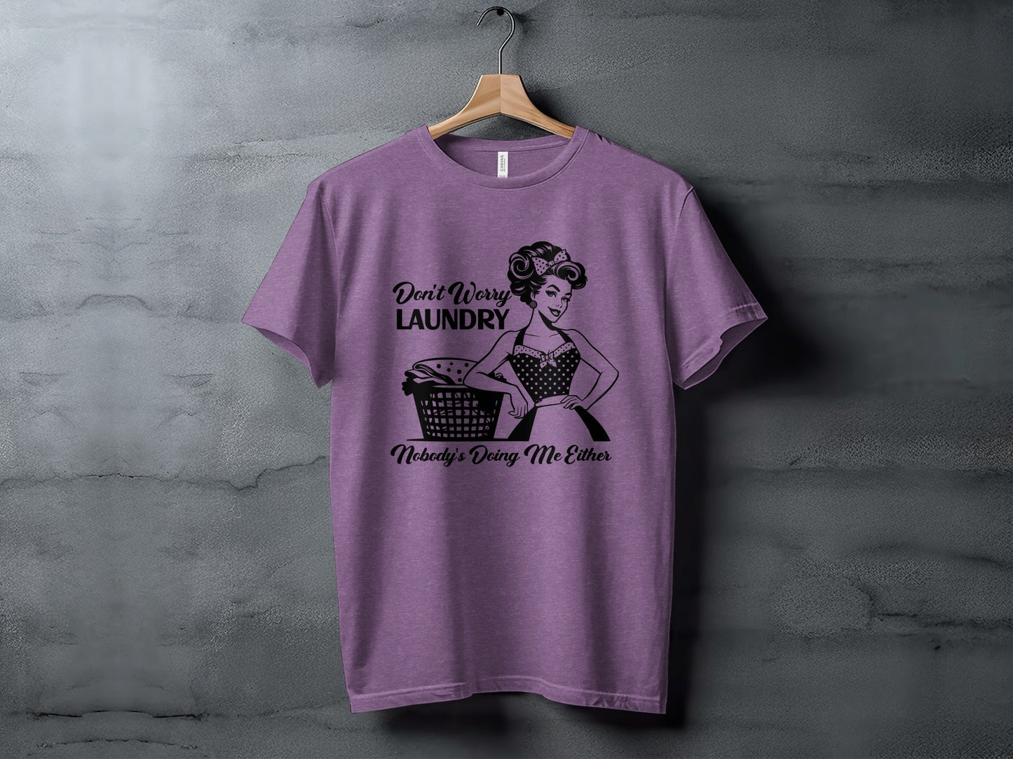 Don't Worry Laundry Nobody's Doing Me Either Funny T-Shirt