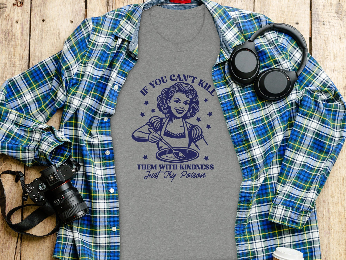 If You Can't Kill Them With Kindness Just Try Poison T-Shirt