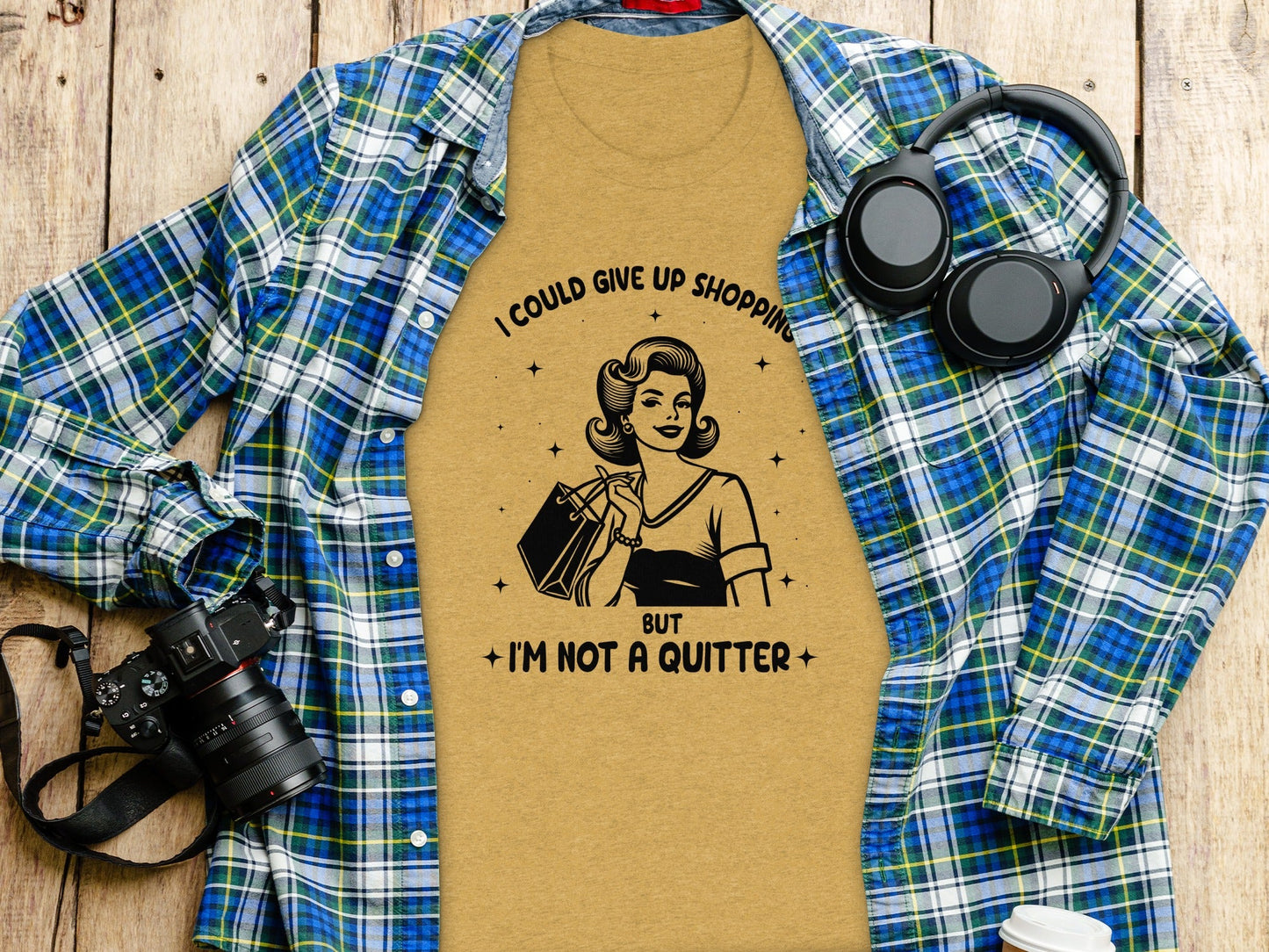 I Could Give Up Shopping But I am Not A Quitter T-Shirt