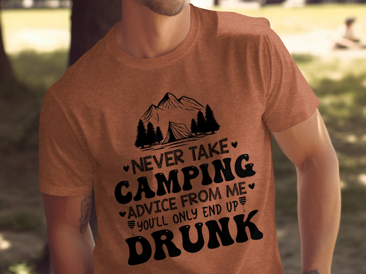 Never Take Camping Advice Funny Camping Slogan T-Shirt