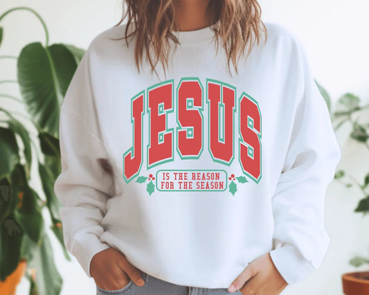 Jesus Is The Reason For The Season Tee or Crewneck Sweatshirt