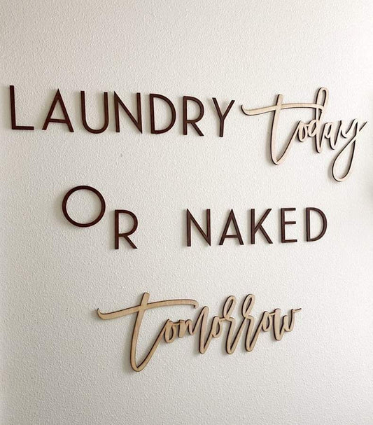 Laundry Today or Naked Tomorrow Wood Sign