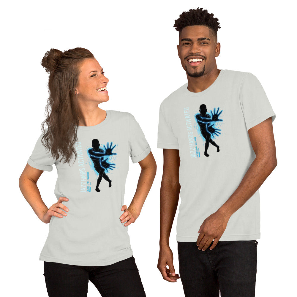 Power of Motion 26 TShirt Capsule - Jazz Hands Activated, Energy Level Maximum Unisex t-shirt